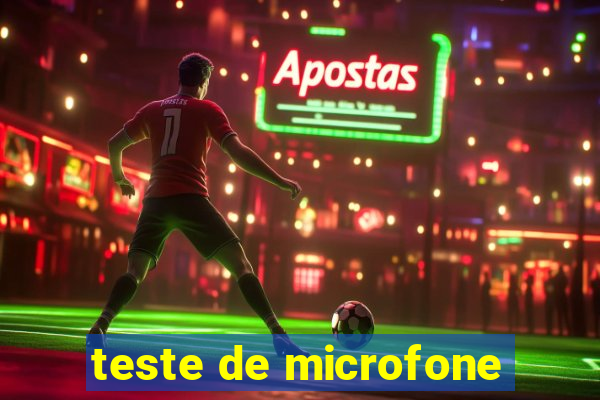 teste de microfone